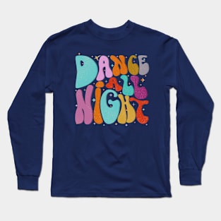 Dance All Night - 70's style Long Sleeve T-Shirt